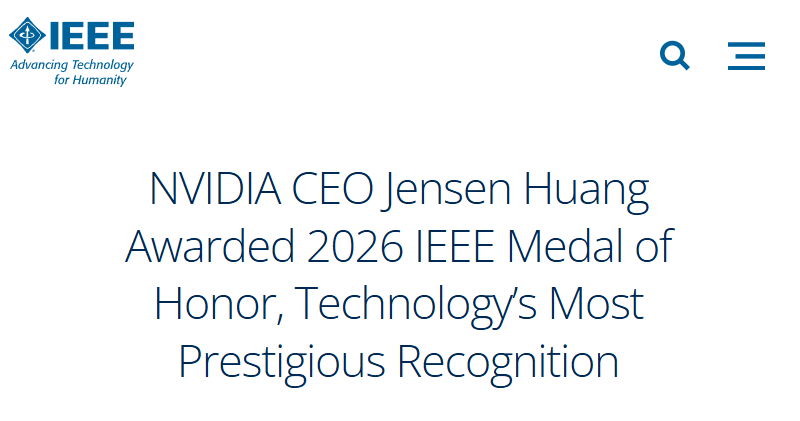 英伟达黄仁勋获颁2026年IEEE“最高奖项”荣誉奖章,与互联网架构缔造者并列(图1) 英伟达黄仁勋获颁2026年IEEE“最高奖项”荣誉奖章,与互联网架构缔造者并列(图1)